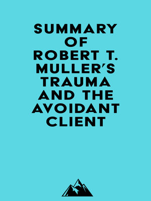cover image of Summary of Robert T. Muller's Trauma and the Avoidant Client
